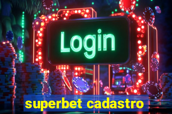 superbet cadastro